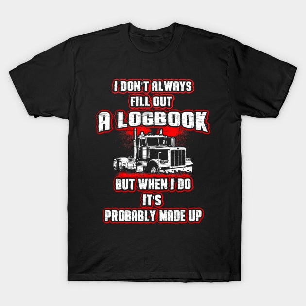 Trucker Gift Truck Driver T-Shirt by dashawncannonuzf